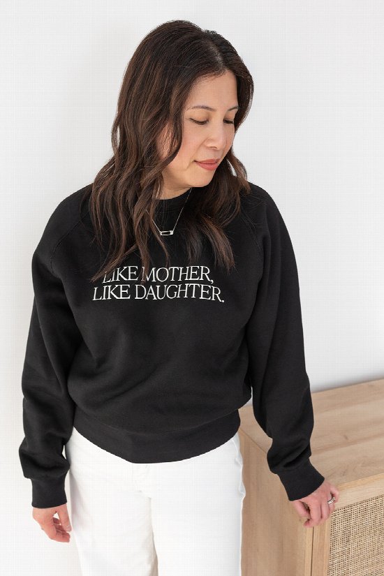 Like Mother Like Daughter Sweatshirt